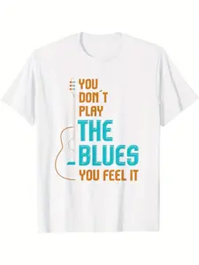 Men'S Casual Blues Music Graphic T-Shirt| "You Don't Play the Blues, You Feel It" Design, Short Sleeve, Crew Neck, All-Season Versatile Tee for Guitarists and Music Lovers