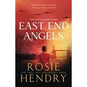 USED-East End Angels: A heart-warming family saga about love and friendship set during the Blitz by Rosie Hendry (Paperback)