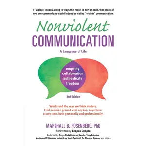 Nonviolent Communication: A Language of Life: Life-Changing Tools for Healthy Relationships -- Marshall B. Rosenberg - Paperback