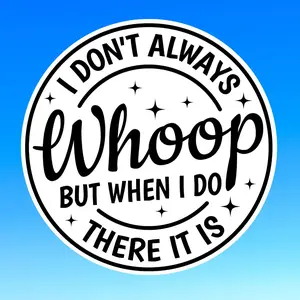 Whoop Sticker for Water Bottle - Funny Sticker for Laptop, Indoor Use, Hand Wash Instructions, 2K Sticker Available in Various Sizes