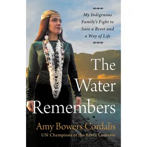 The Water Remembers by Amy Bowers Cordalis [Hardcover Book]