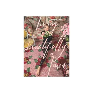 Living Beautifully in Paris - by  Mathilde Favier (Hardcover)