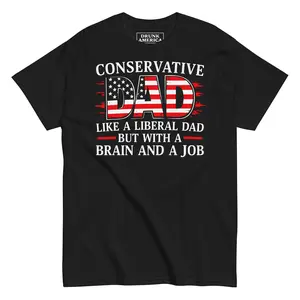 Conservative Dad Like A Liberal Dad But With A Job And A Brain Graphic T-Shirt
