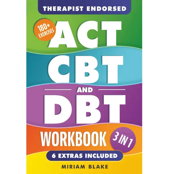 ACT, CBT & DBT Workbook: 3 in 1: Ultimate Guide to Overcoming Anxiety and Depression With 180+ Acceptance & Commitment, Cognitive, and Dialectical Behavioral Therapy Exercises (Inner Growth) Paperback
