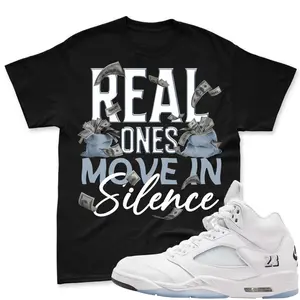 REAL ONES! Shirt To Match Jd 5 White Metallic, Jd 5 White Metallic 2026 Matching Shirt, Jd 5 Retro OG White Metallic Match Shirt