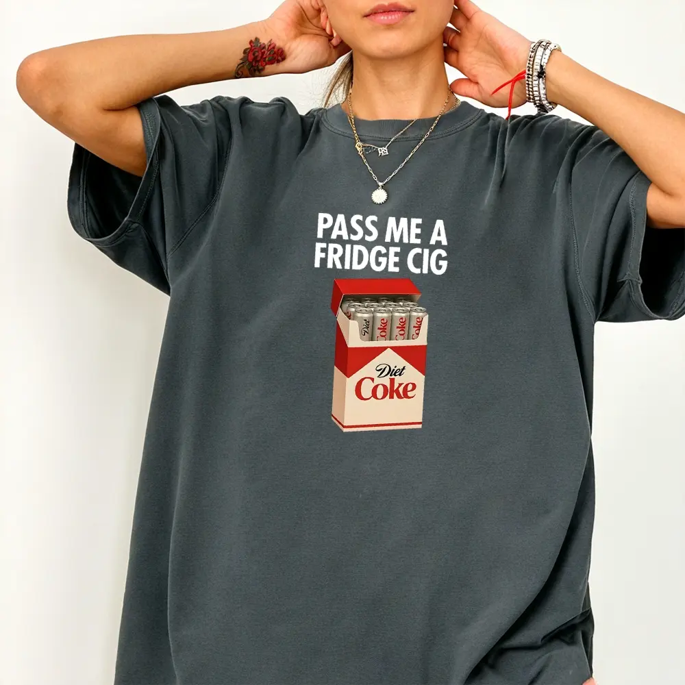 Pass Me A Fridge Cig T-Shirt, Diet Coke Lover Shirt, Beverage Humor Shirt, Retro Soda Drink Comfort Colors Shirt, Quirky Caffeine Addict Tee