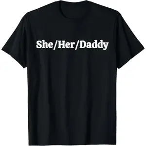 100% Cotton She Her Daddy Funny Lesbian Pride Pronouns Humor Gay T-Shirt