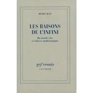 USED-Les Raisons de l'infini: Du monde clos à l'univers mathématique by Michel Blay (Paperback)