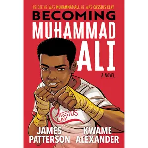 Becoming Muhammad Ali by James Patterson, Kwame Alexander, Dawud Anyabwile [Hardcover Book]