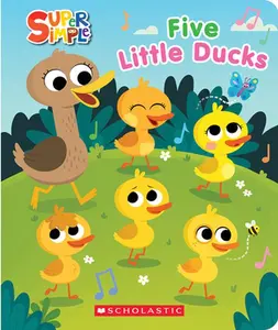 Five Little Ducks (Super Simple Countdown Book) -- Scholastic - Paperback