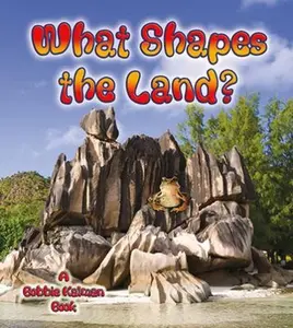 USED-What Shapes the Land? by Kalman, Bobbie (Paperback)