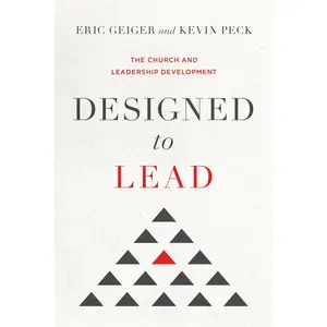 USED-Designed to Lead: The Church and Leadership Development by Geiger, Eric (Hardcover)