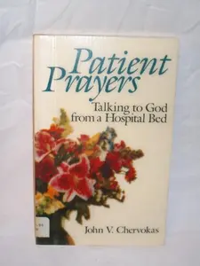 USED-Patient Prayers: Talking to God from a Hospital Bed by John V. Chervokas (Paperback)