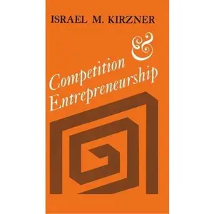 USED-Competition and Entrepreneurship by Kirzner, Israel M. (Paperback)
