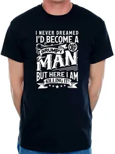 Grumpy Old Man T-Shirt, Funny Novelty Birthday Gift
