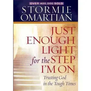 USED-Just Enough Light for the Step I'm On Deluxe Edition: Trusting God in the Tough Times by Stormie Omartian (Hardcover)