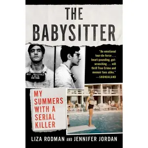 USED-The Babysitter: My Summers with a Serial Killer by Rodman, Liza (Paperback)