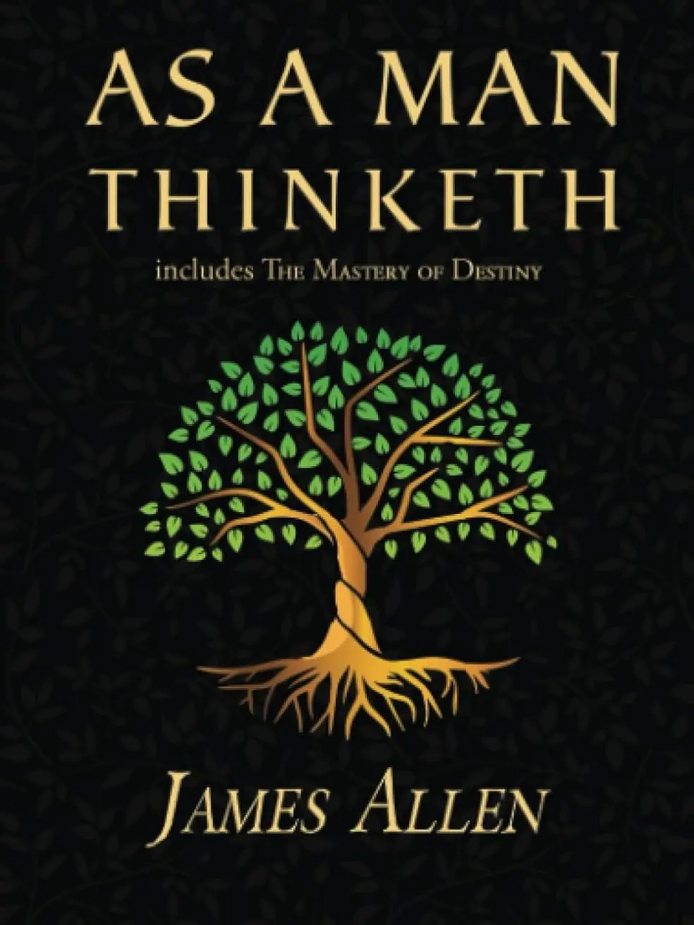 As a Man Thinketh - The Original 1902 Classic (includes The Mastery of Destiny) (Reader's Library Classics) by James Allen Special Edition Paperback