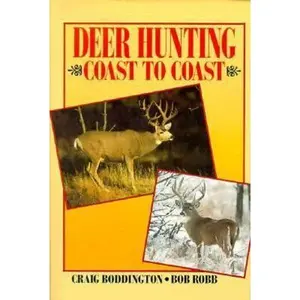 USED-Deer Hunting Coast to Coast by C. Boddington (Hardcover)
