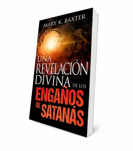 UNA REVELACION DIVINA de los ENGAÑOS de SATANAS. Mary K. Baxter
