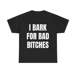 Men's Casual Round Neck Short-Sleeve T-Shirt - I Bark for Bad Bitches Funny Delulu Dog Boy Gen Z Meme Humor Unhinged Semp Energy Menswear Top