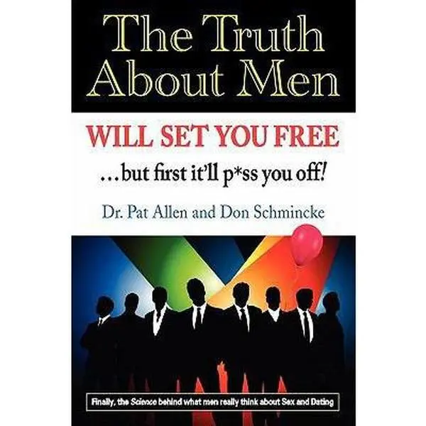 USED-The Truth About Men Will Set You Free: The New Science of Love and Dating by Schmincke, Don (Paperback)