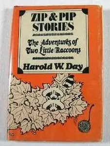 USED-Zip and Pip Stories: The Adventures of Two Little Raccoons by Harold W. Illustrated By Lance Miyamoto Day (Hardcover)