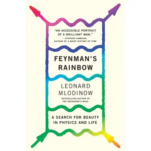 USED-Feynman's Rainbow: A Search for Beauty in Physics and in Life by Mlodinow, Leonard (Paperback)