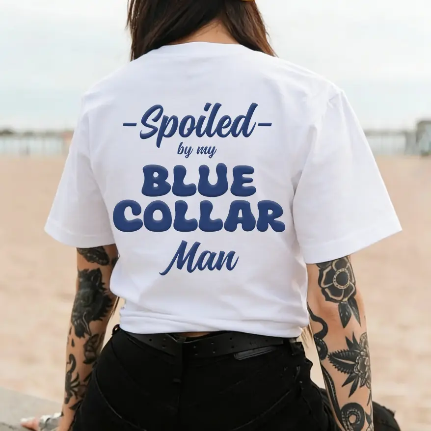 Pampered By My Hardworking Blue Collar King Graphic T Shirt For Women Viral TikTok Trend Soft Cotton Oversized Fit Streetwear Style Girlfriend Wife Gift Statement Tee