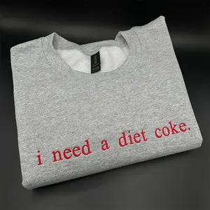 Embroidered I Need A Diet Coke Sweatshirt, Funny Quote Sweatshirt, Soda Lover Gift, Caffeine Lover Crewneck, Trendy Humor Gift