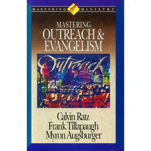USED-Mastering Outreach and Evangelism (Mastering Ministry Series) by Myron Augsburger (Hardcover)