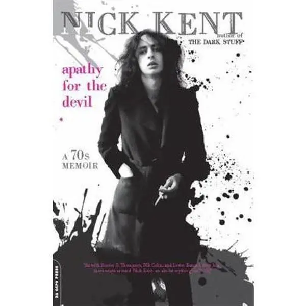 USED-Apathy for the Devil: A Seventies Memoir by Kent, Nick (Paperback)