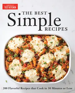 USED-The Best Simple Recipes: More Than 200 Flavorful, Foolproof Recipes That Cook in 30 Minutes or Less by America's Test Kitchen (Paperback)