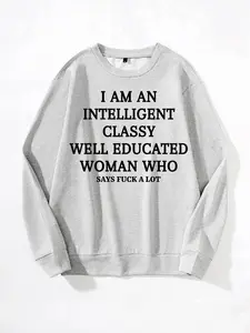 Graphic T-Shirt Unisex "INTELLIGENT CLASSY WELL EDUCATED WOMAN" Tees Hoodie Swearshirt Funny Gifts Summer Comfortable Casual Daily Woman 462308464