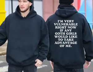 I'm Very Vulnerable Right Now If Any Goth Girls Would Like To Take Advantage Of Me Hoodie, Viral Meme Shirt, Unisex Long Sleeve Pullover Hoodie