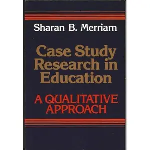 USED-Case Study Research in Education: A Qualitative Approach by Sharan B. Merriam (Paperback)