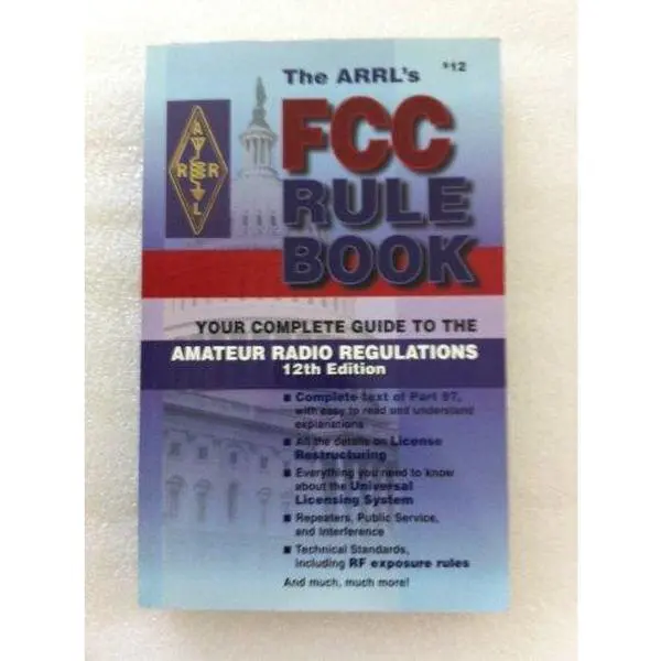 USED-The Arrl's Fcc Rule Book: Complete Guide to the Fcc Regulations (Fcc Rule Book, 12th ed) by American Radio Relay League (Paperback)