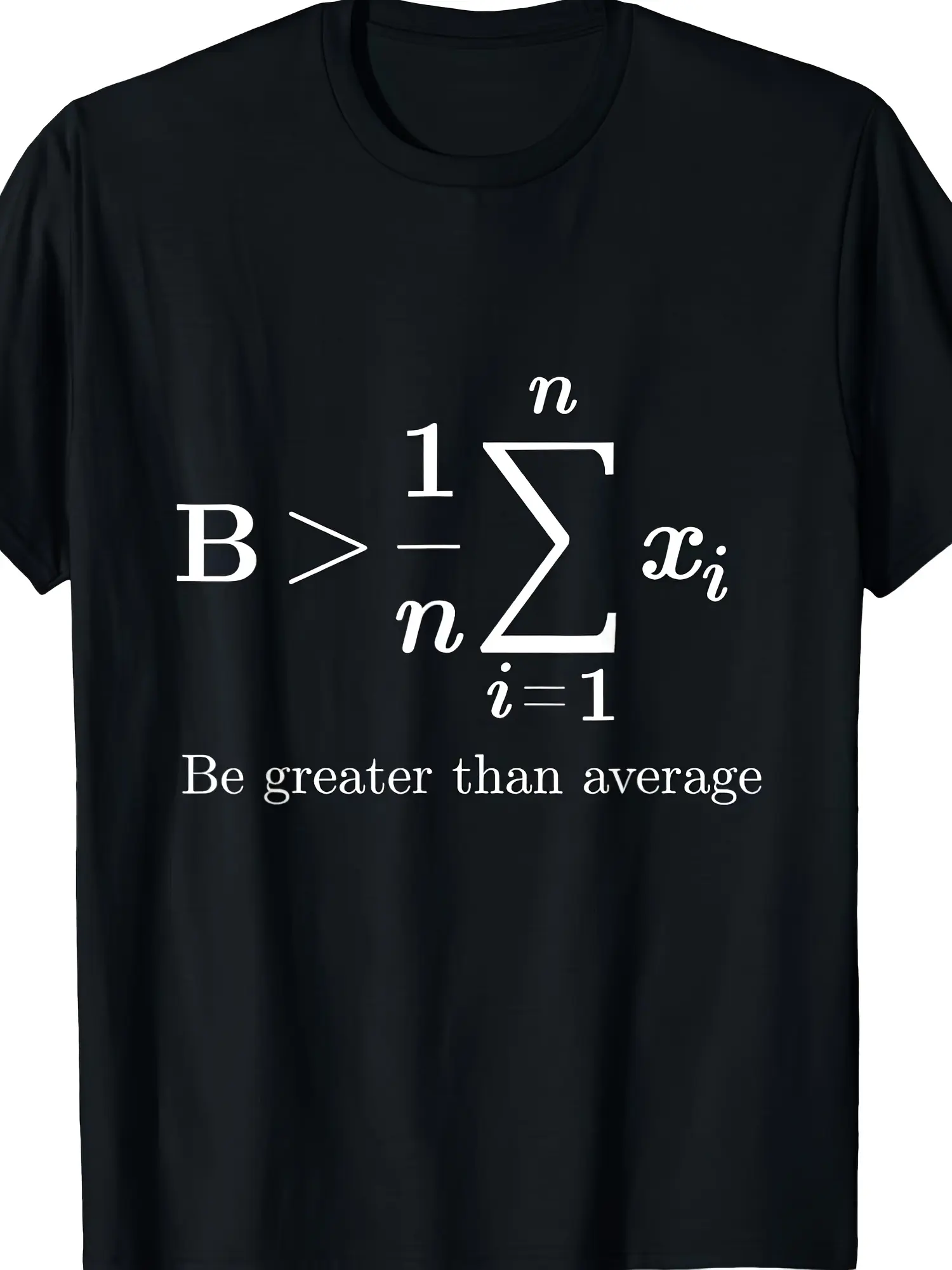 Men's Funny Math Teacher Gift T-Shirt - Be Greater Than Average Saying with Beta, Sigma, Mu, Nu, Lambda Greek Letters - Casual Crew Neck Tee for Math Nerds, Students, Valentine's Day, Casual Attire - Machine Washable Regular Fit Shirt - Perfect for Partie