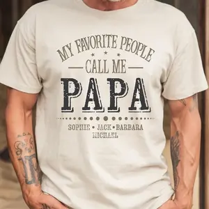 My Favorite People Call Me Papa Shirt, Custom Dad Sweatshirt Kids Name, Father's Day Tee #giftfordad
