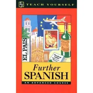 USED-Further Spanish (Teach Yourself) (English and Spanish Edition) by Juan Kattan-Ibarra (Paperback)