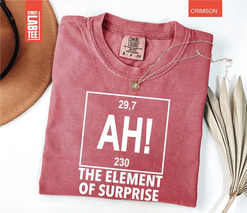 Comfort Colors Ah! the Element of Surprise T-Shirt, Chemistry Shirt, Chemistry Joke Tee, Project Hail Mary