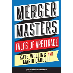 USED Book - Merger Masters: Tales of Arbitrage by Welling, Kate (Hardcover) - english