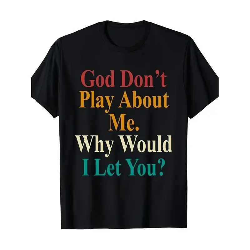 [OVER SIZE][BOLDR SHOP]Men's Plus Size Black Graphic T-Shirt - Bold Multicolor Block Letters "God Don't Play About Me Why Would I Let You" Print, Short-Sleeve, Relaxed Fit, Top, Comfy Soft Breathable Casual Statement Shirt for Concerts