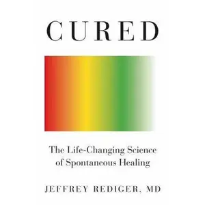 USED-Cured: Strengthen Your Immune System and Heal Your Life by Rediger, Jeffrey (Hardcover)