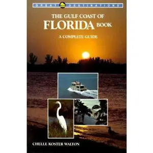 USED-The Gulf Coast of Florida Book: A Complete Guide (The Great Destinations Series) by Chelle Koster Walton (Paperback)