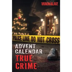 USED-The True Crime Advent Calendar Book: Thrills and Adrenaline during the Christmas Season - True Crime Stories: Serial Killers, unsolved Cases and more by Blake, Varion (Paperback)