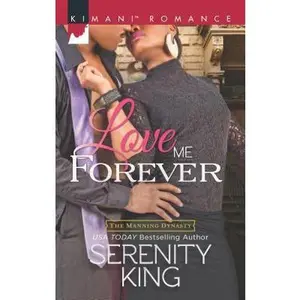 USED-Love Me Forever (The Manning Dynasty, 1) by Serenity King (Unknown)