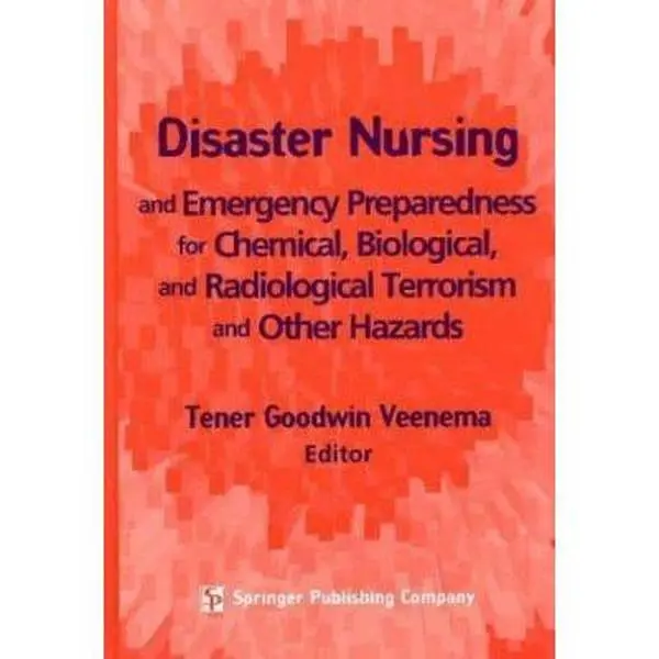 USED Book - Disaster Nursing and Emergency Preparedness for Chemical, Biological, and Radiological Terrorism and Other Hazards by Veenema PhD  MPH  MS  CPNP  FAAN, Tener Goodwin (Hardcover) - english