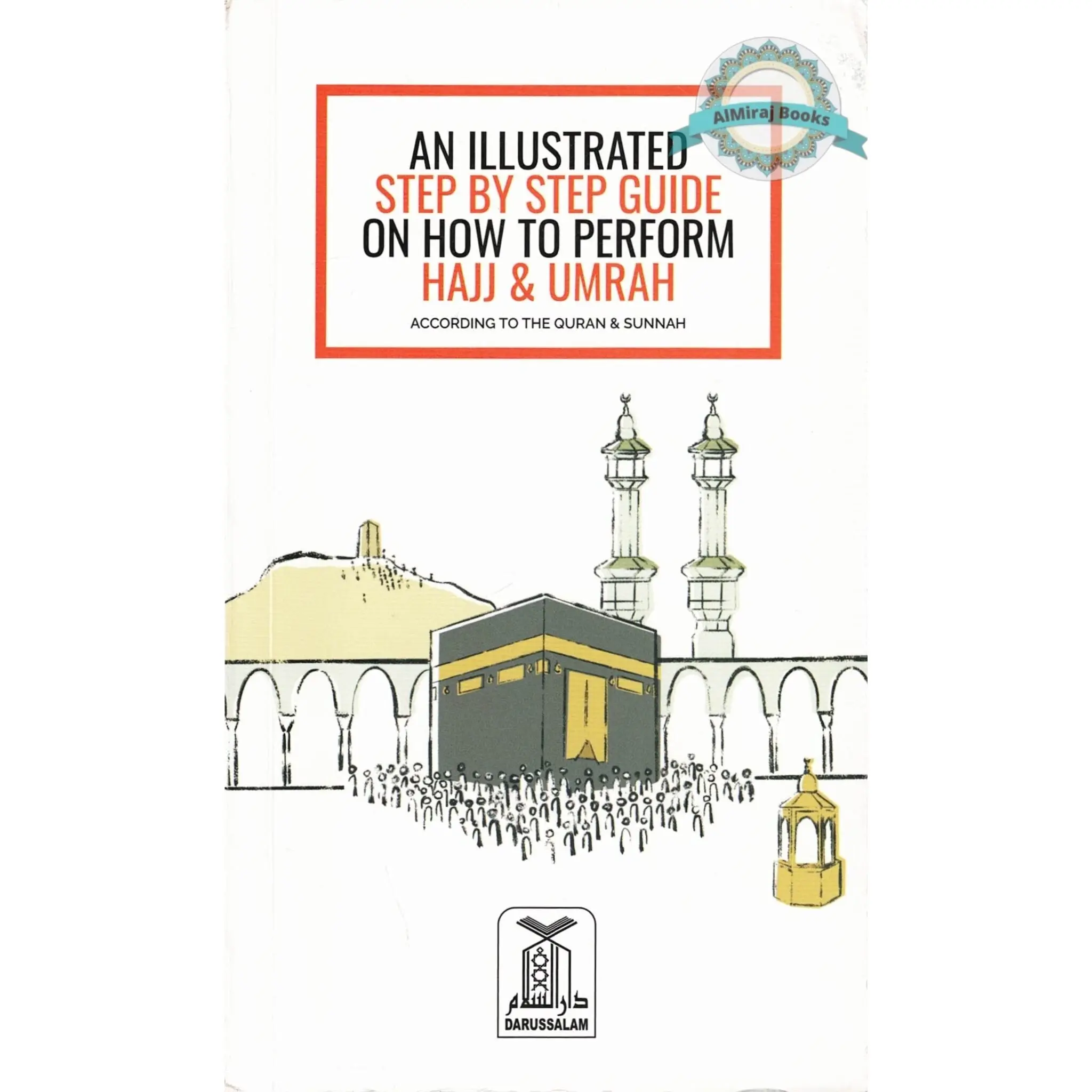 Umrah Tutorial An Illustrated Step by Step Guide on How to Perform Hajj & Umrah ...