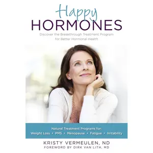 USED-Happy Hormones: The Natural Treatment Programs for Weight Loss, Pms, Menopause, Fatigue, Irritability, Osteoporosis, Stress, Anxiety, Thyroid Imbalanc by Vermeulen, Kristy (Paperback)